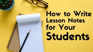 Learning Centre - How to Write Lesson Notes for Your Students